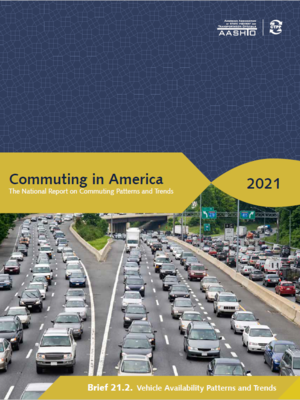 cover image of Commuting in America 2021_The National Report on Commuting Patterns and Trends_Brief 21.2 Vehicle Availability Patterns and Trends